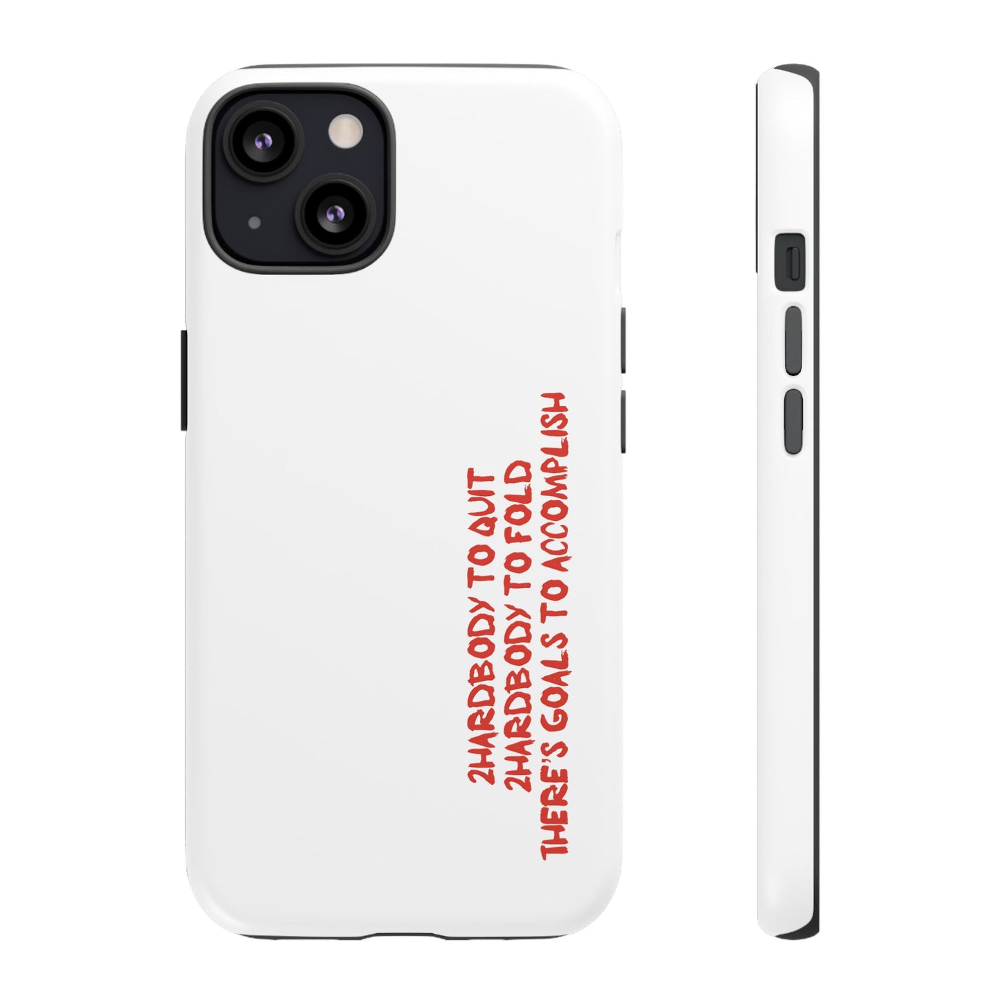 Phone Case - 2 Hardbodyy To Quit Motivational Tough Case Cover