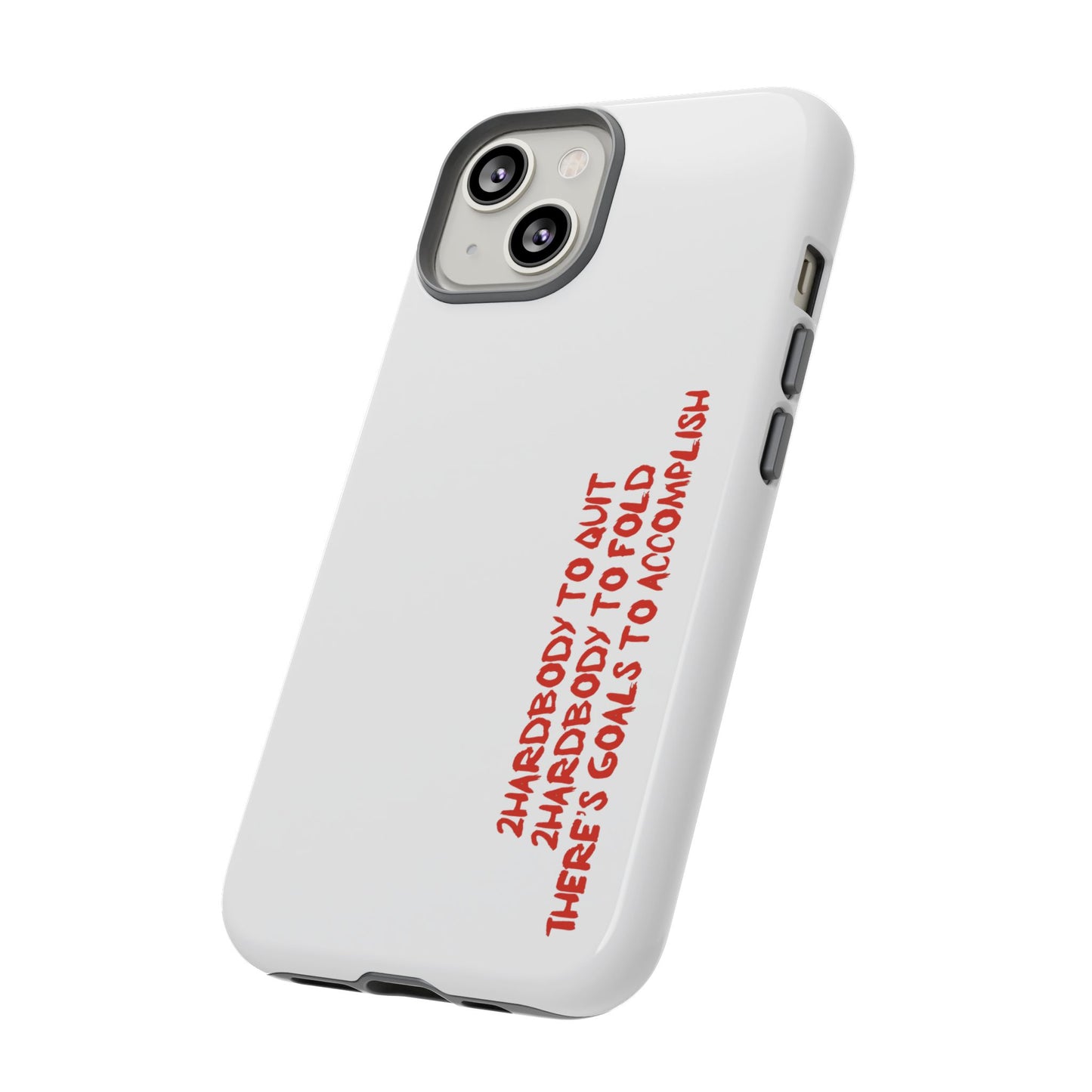 Phone Case - 2 Hardbodyy To Quit Motivational Tough Case Cover