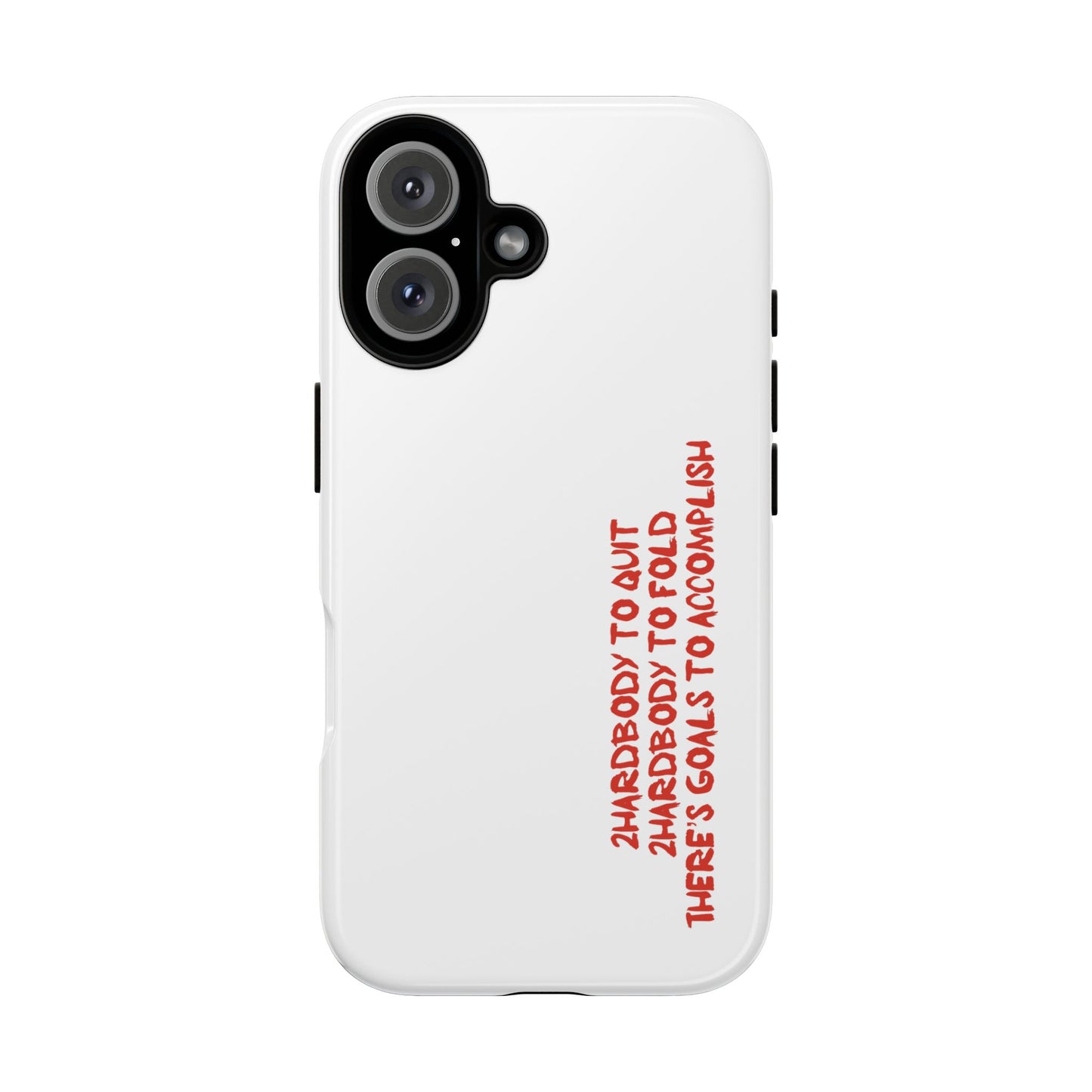 Phone Case - 2 Hardbodyy To Quit Motivational Tough Case Cover