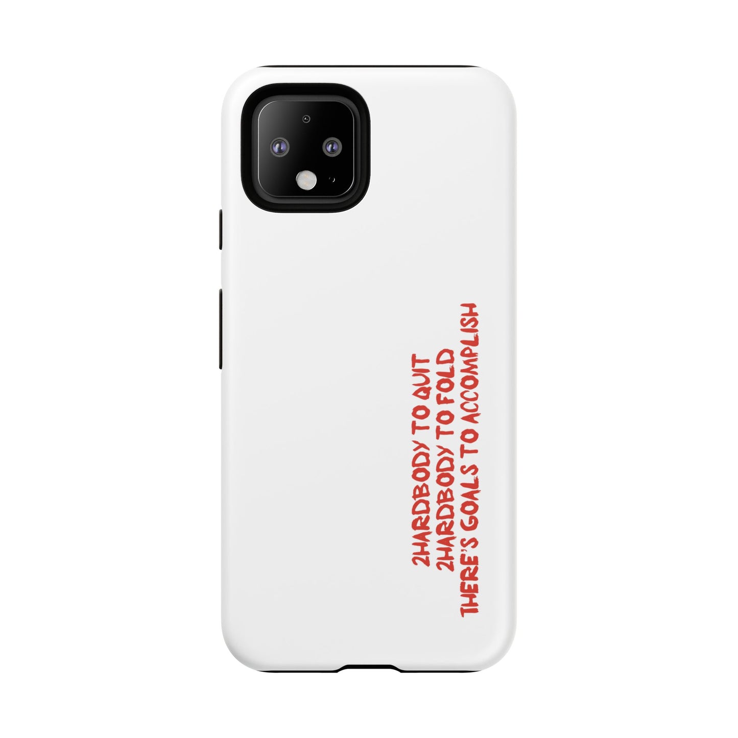 Phone Case - 2 Hardbodyy To Quit Motivational Tough Case Cover