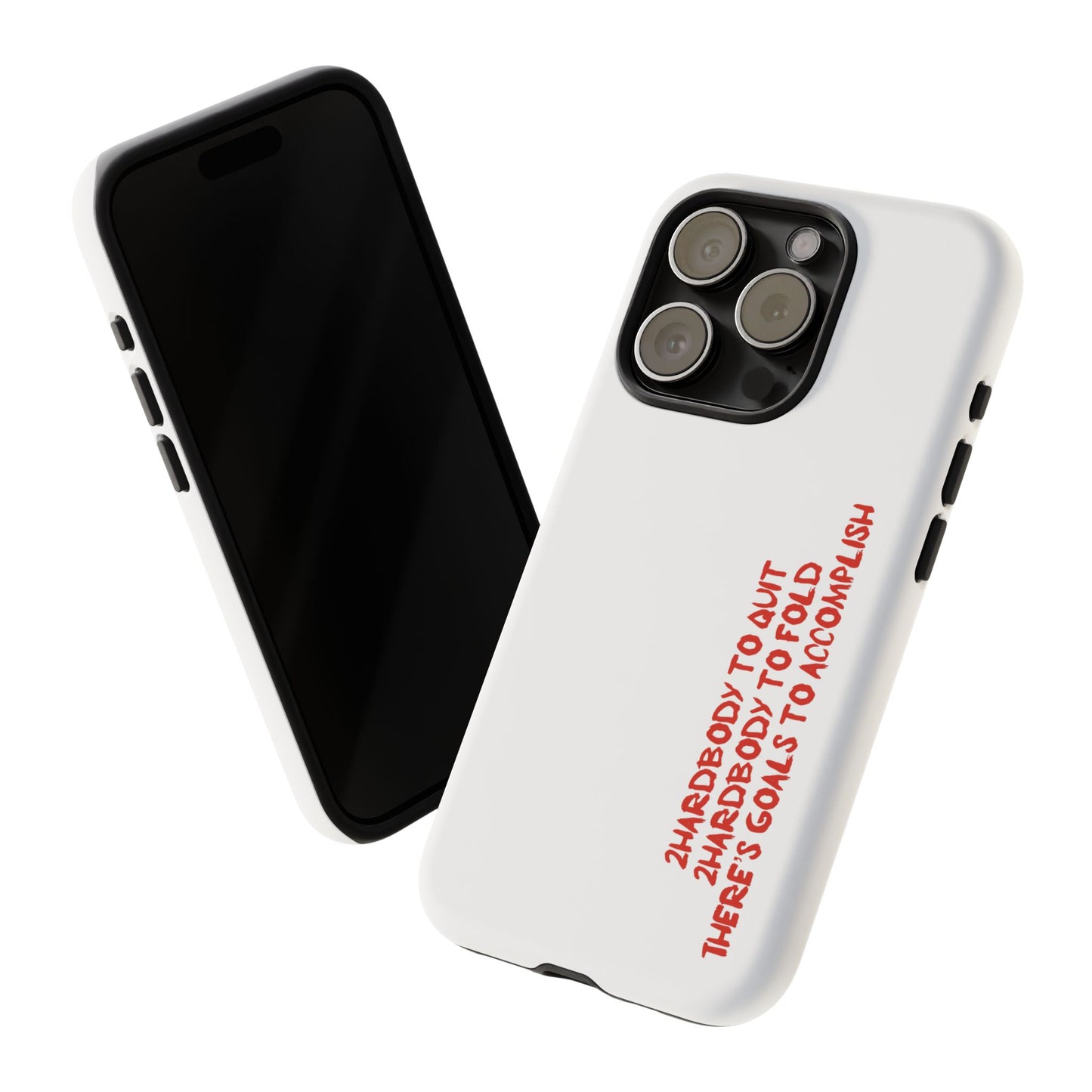 Phone Case - 2 Hardbodyy To Quit Motivational Tough Case Cover