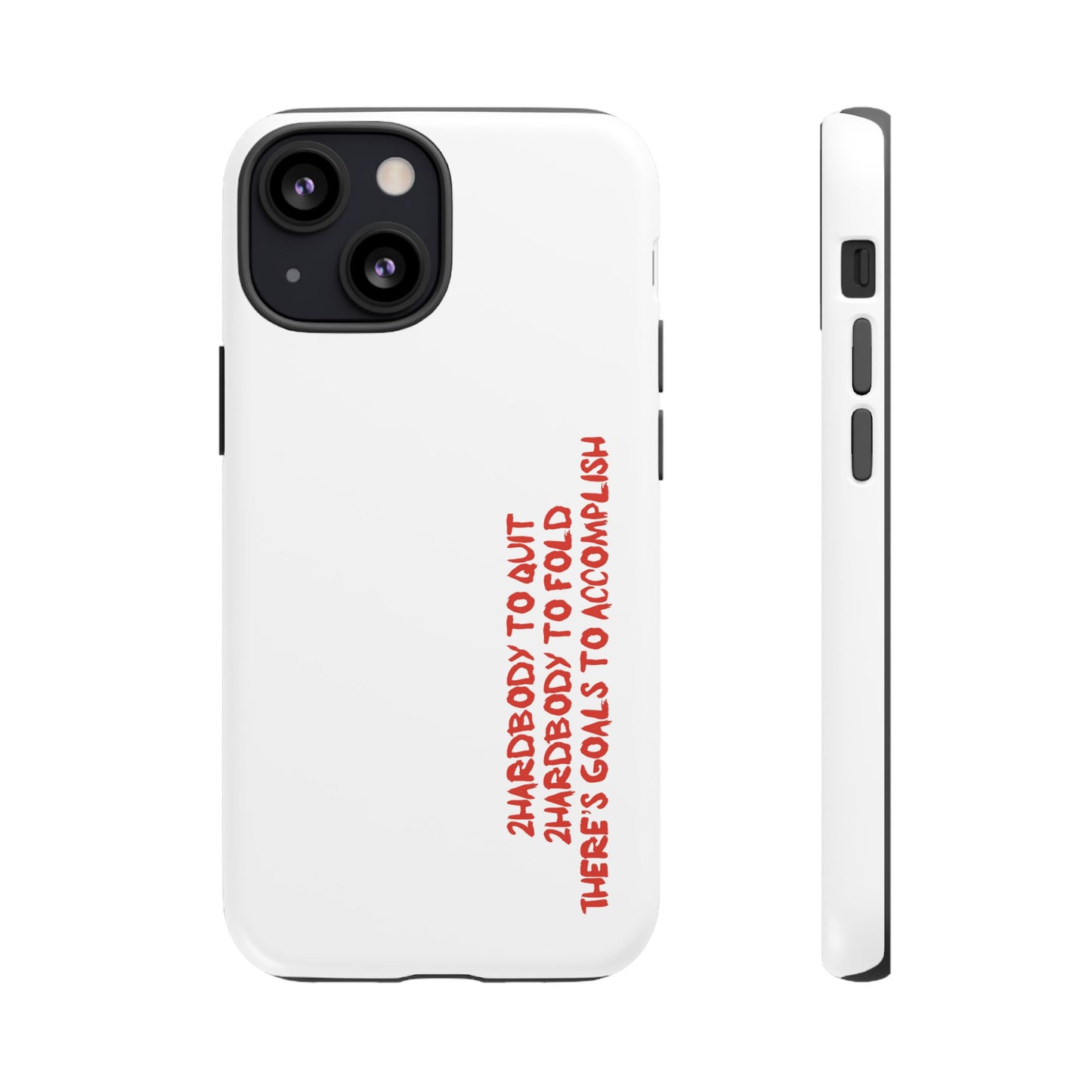 Phone Case - 2 Hardbodyy To Quit Motivational Tough Case Cover