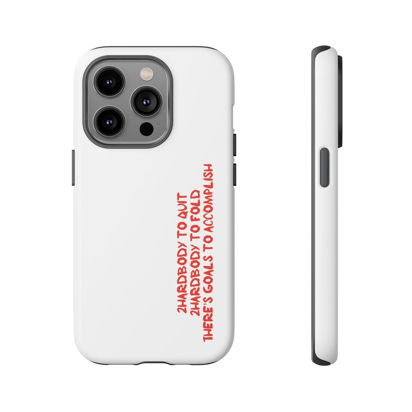 Phone Case - 2 Hardbodyy To Quit Motivational Tough Case Cover