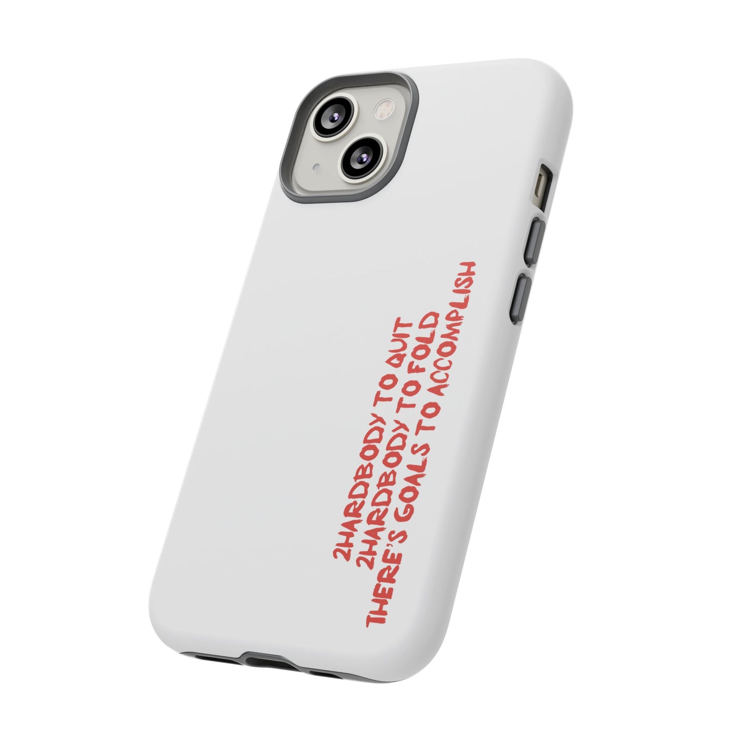 Phone Case - 2 Hardbodyy To Quit Motivational Tough Case Cover