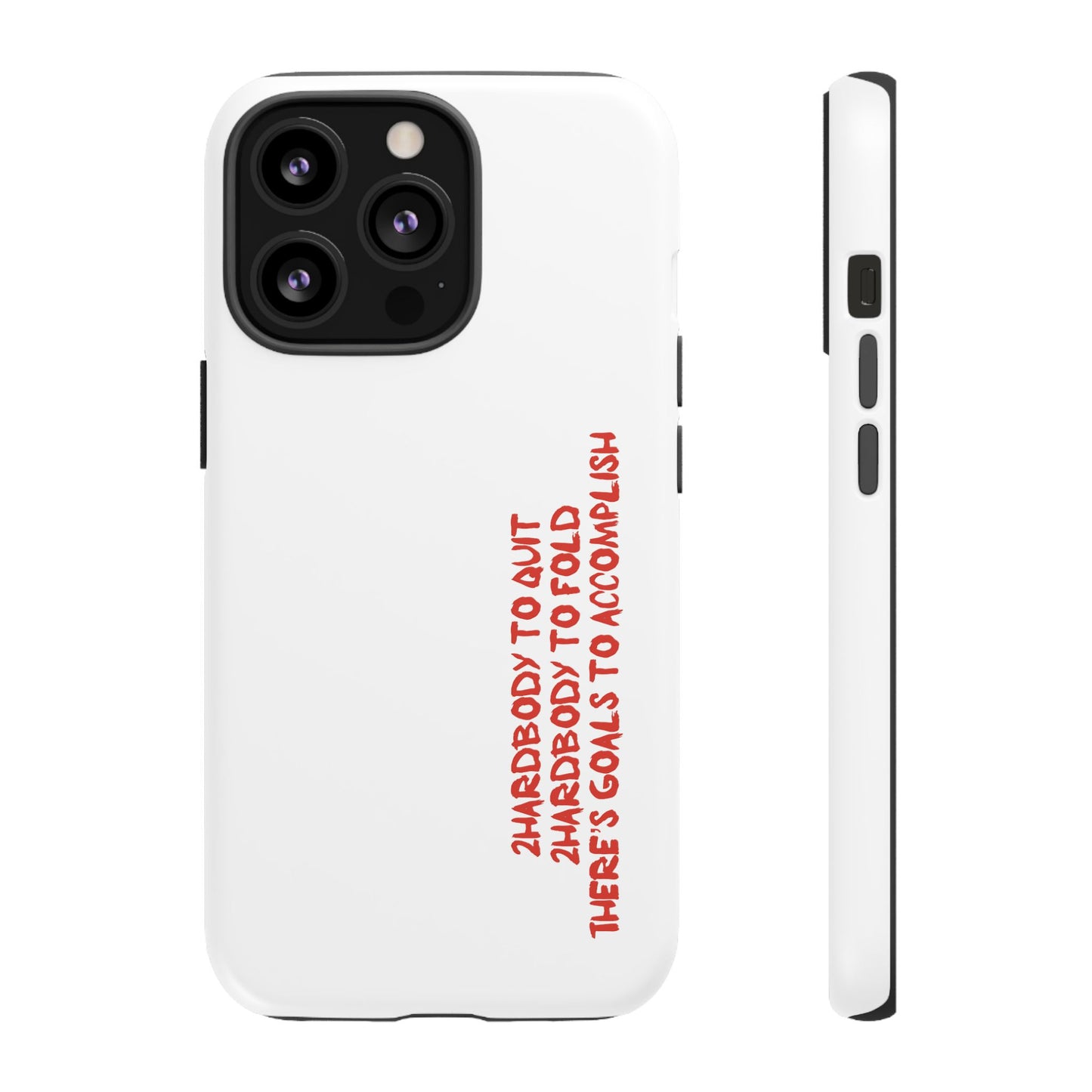 Phone Case - 2 Hardbodyy To Quit Motivational Tough Case Cover