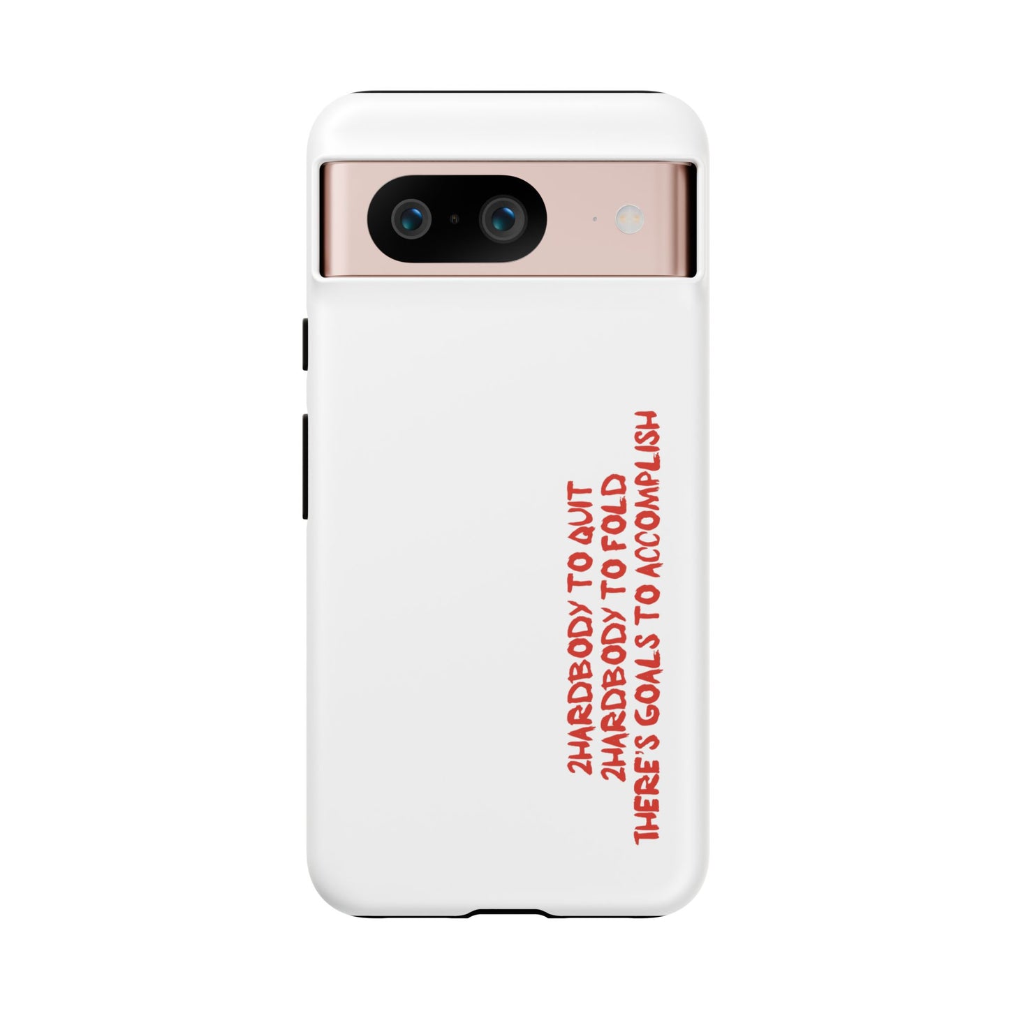 Phone Case - 2 Hardbodyy To Quit Motivational Tough Case Cover