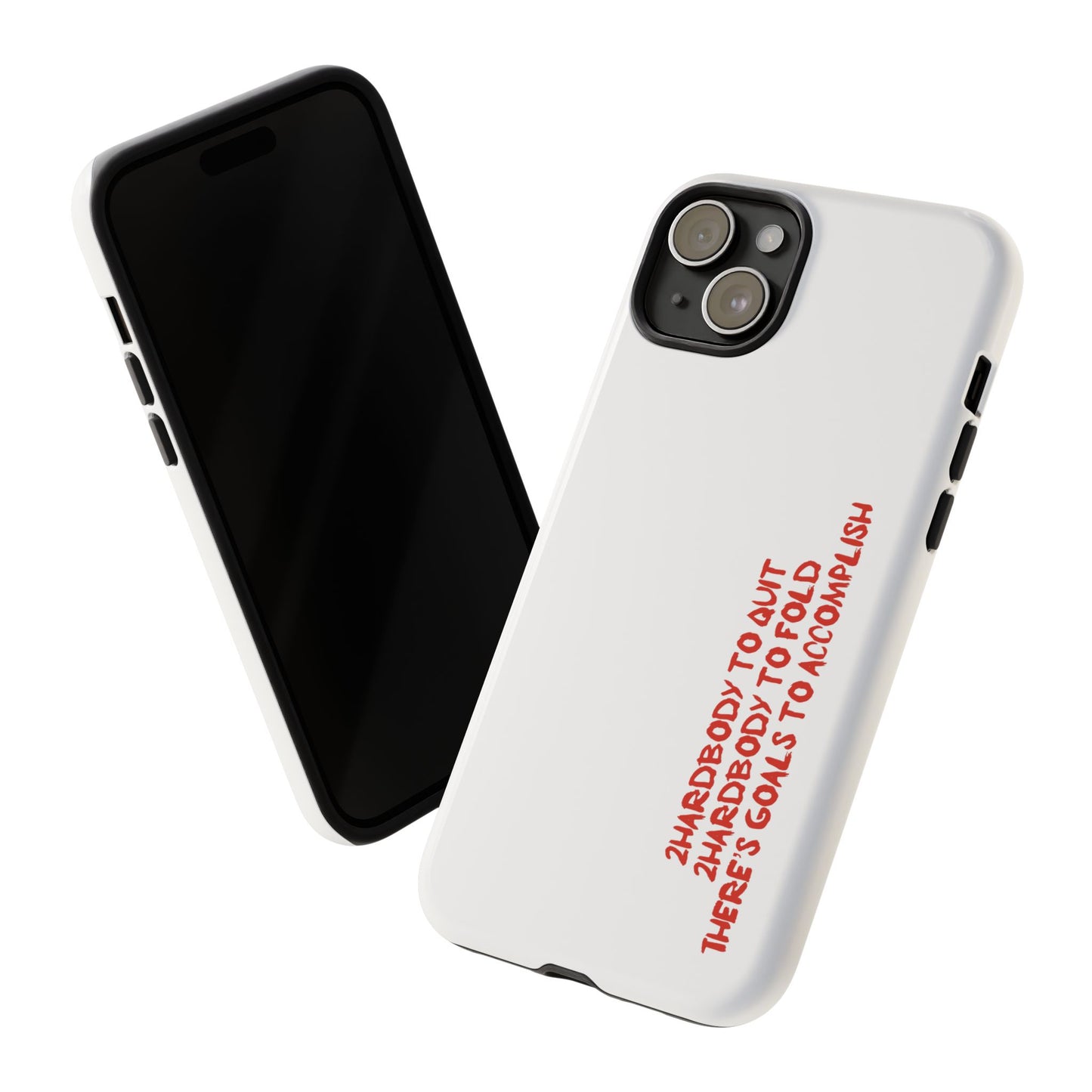 Phone Case - 2 Hardbodyy To Quit Motivational Tough Case Cover