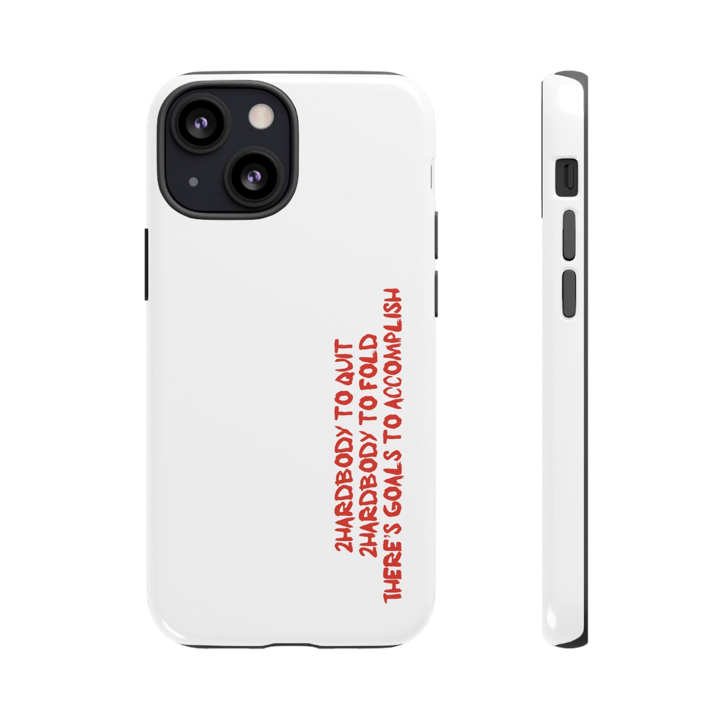 Phone Case - 2 Hardbodyy To Quit Motivational Tough Case Cover