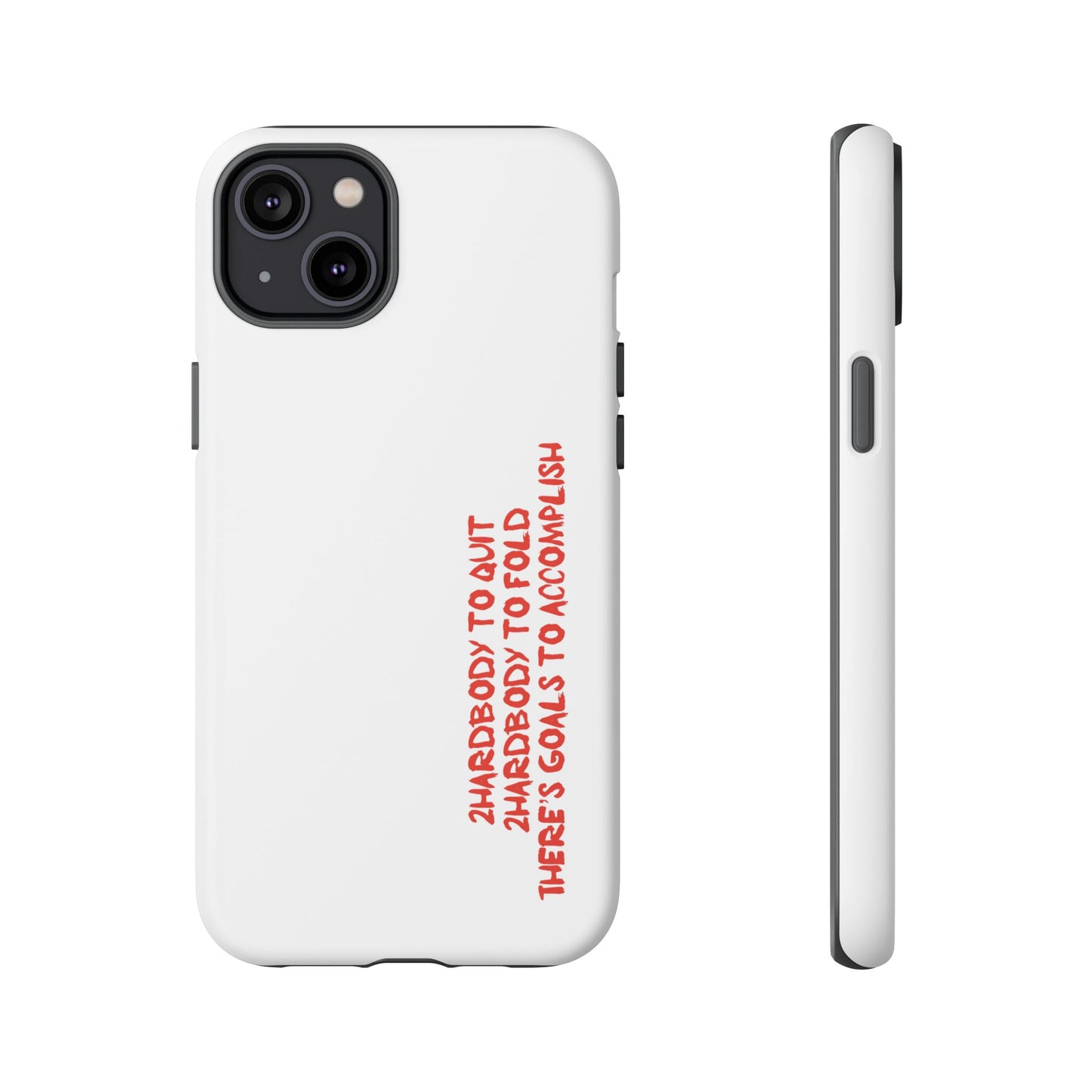 Phone Case - 2 Hardbodyy To Quit Motivational Tough Case Cover