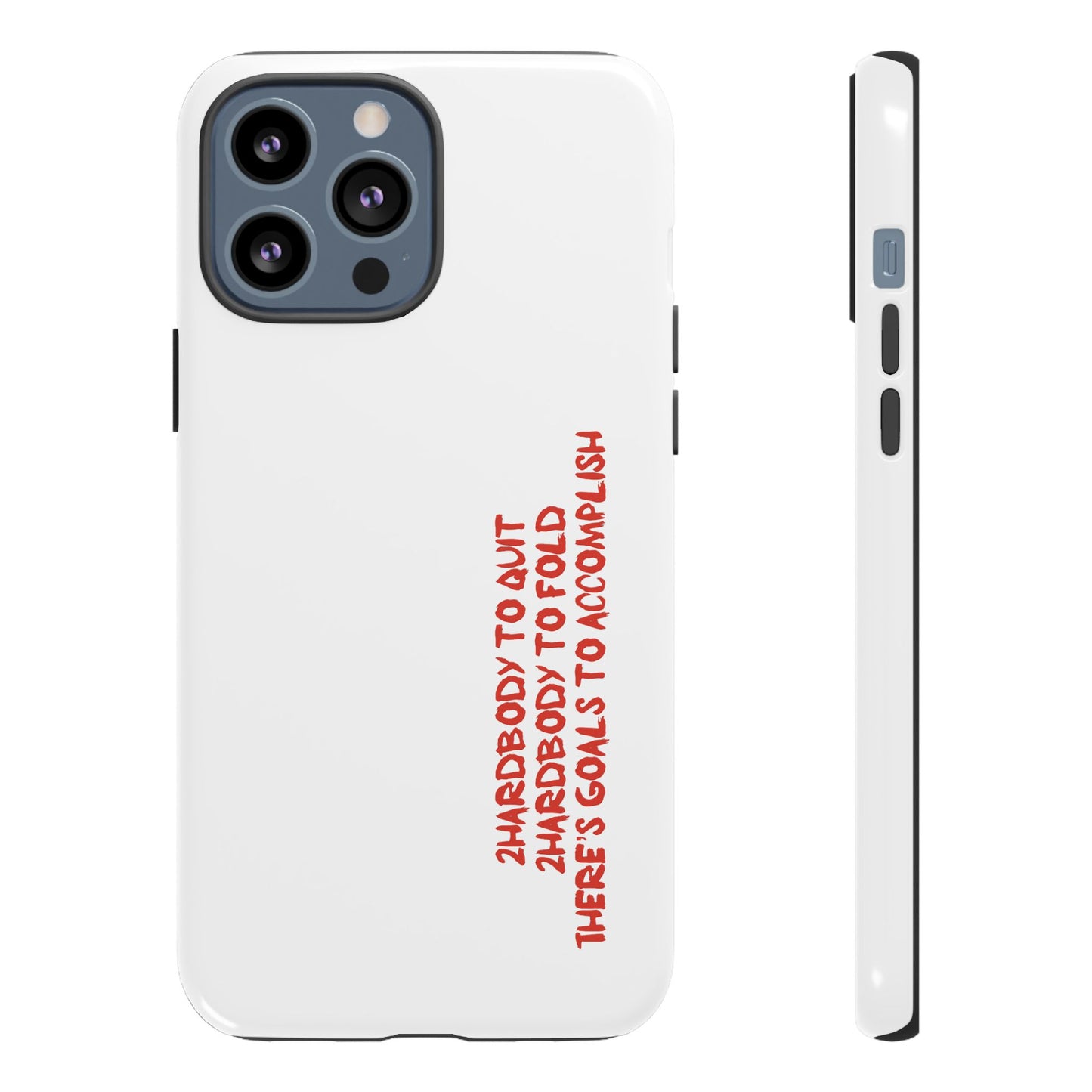 Phone Case - 2 Hardbodyy To Quit Motivational Tough Case Cover