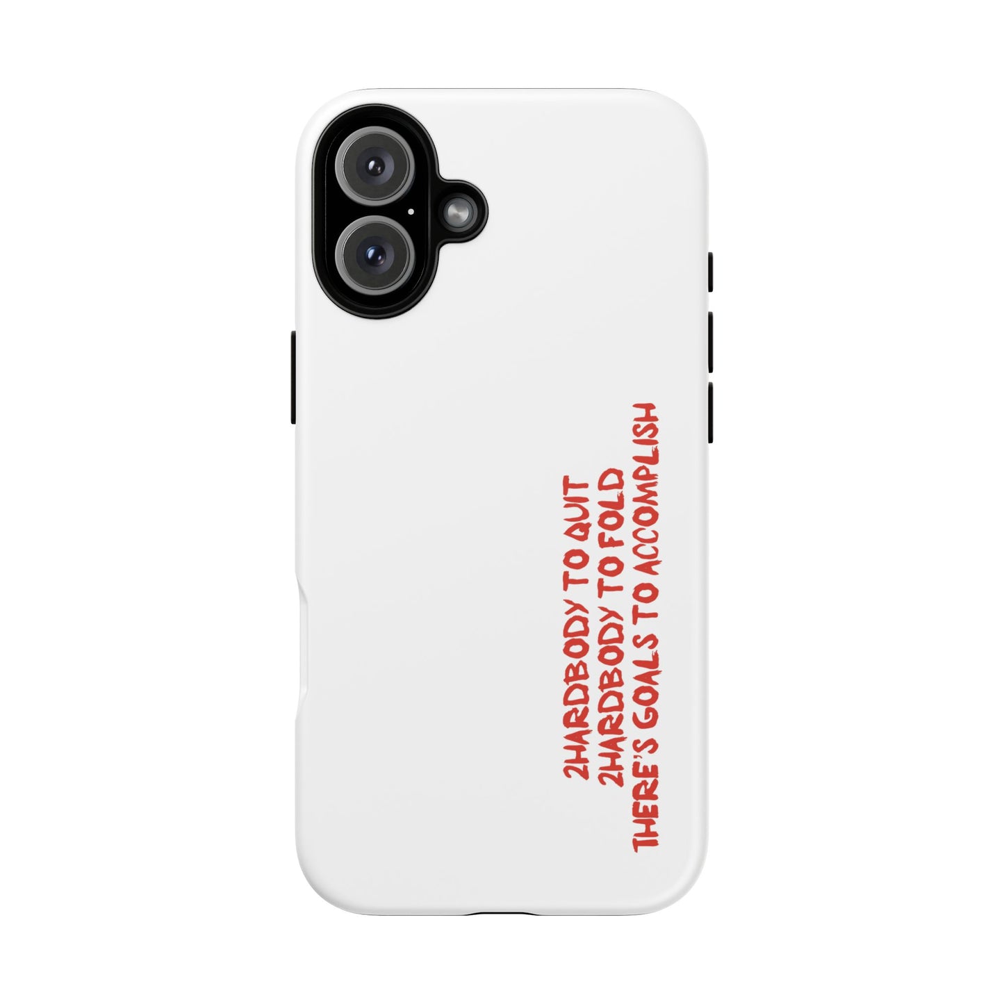 Phone Case - 2 Hardbodyy To Quit Motivational Tough Case Cover