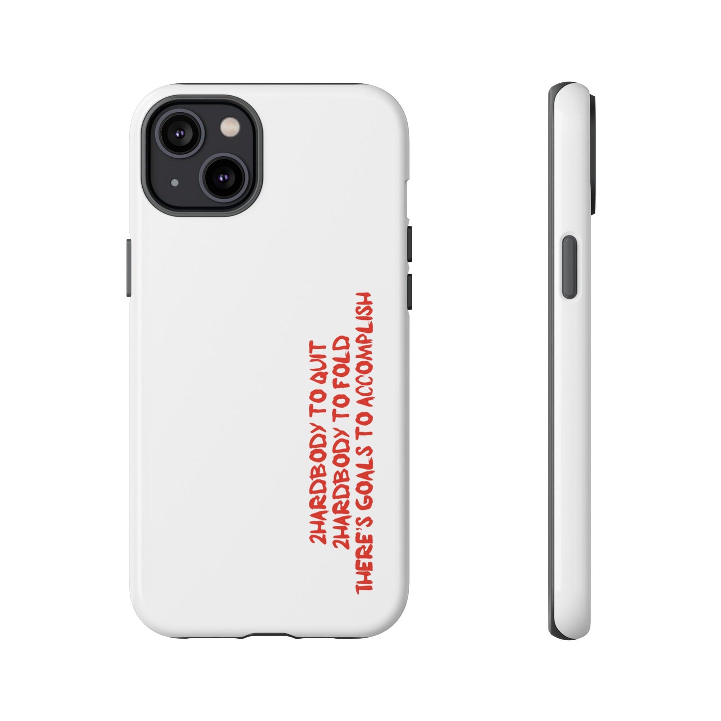 Phone Case - 2 Hardbodyy To Quit Motivational Tough Case Cover