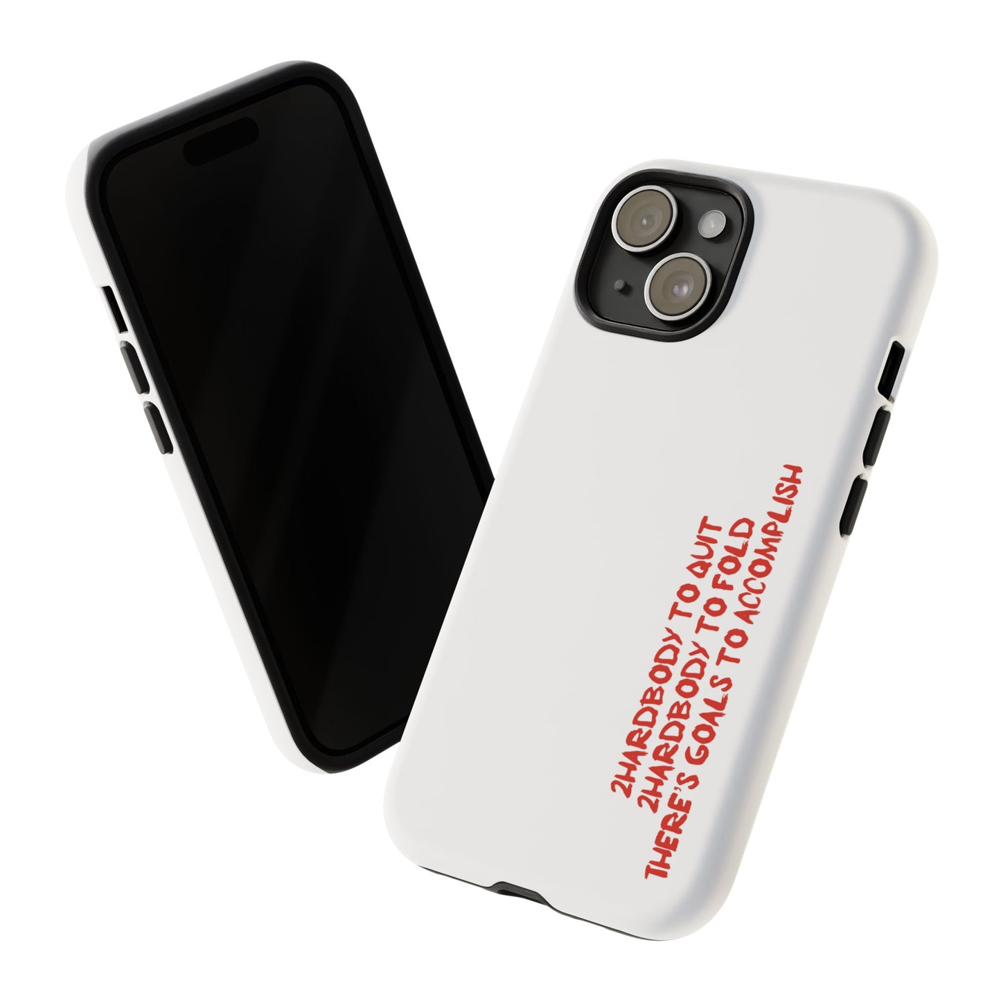 Phone Case - 2 Hardbodyy To Quit Motivational Tough Case Cover