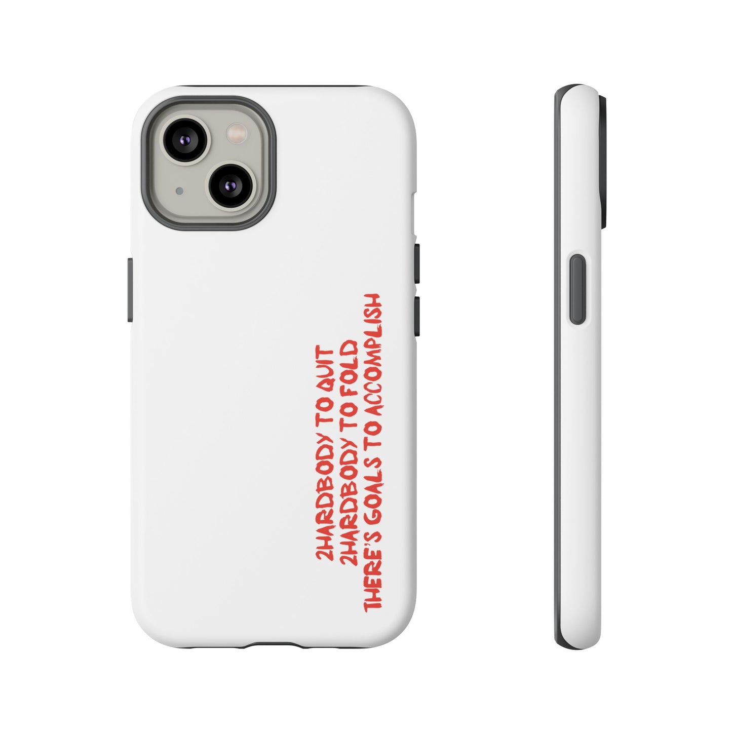 Phone Case - 2 Hardbodyy To Quit Motivational Tough Case Cover