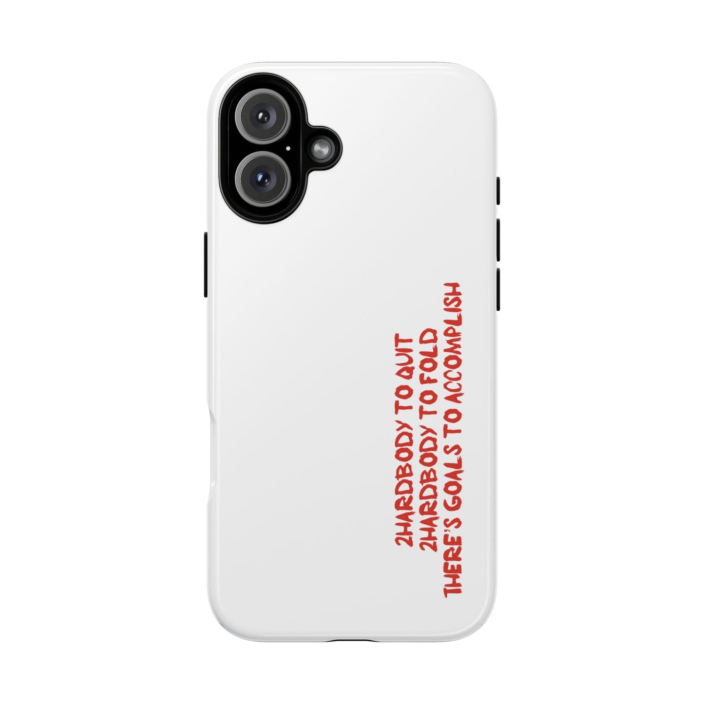 Phone Case - 2 Hardbodyy To Quit Motivational Tough Case Cover