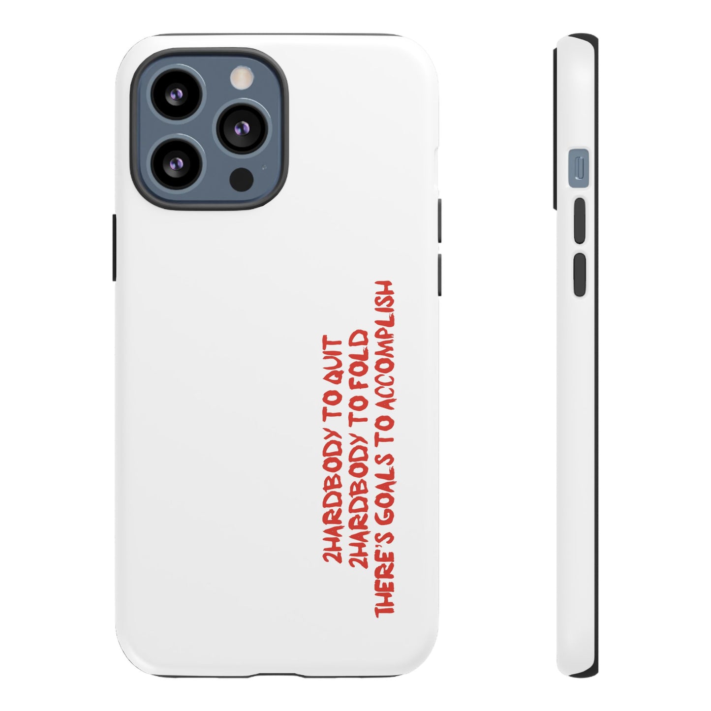 Phone Case - 2 Hardbodyy To Quit Motivational Tough Case Cover