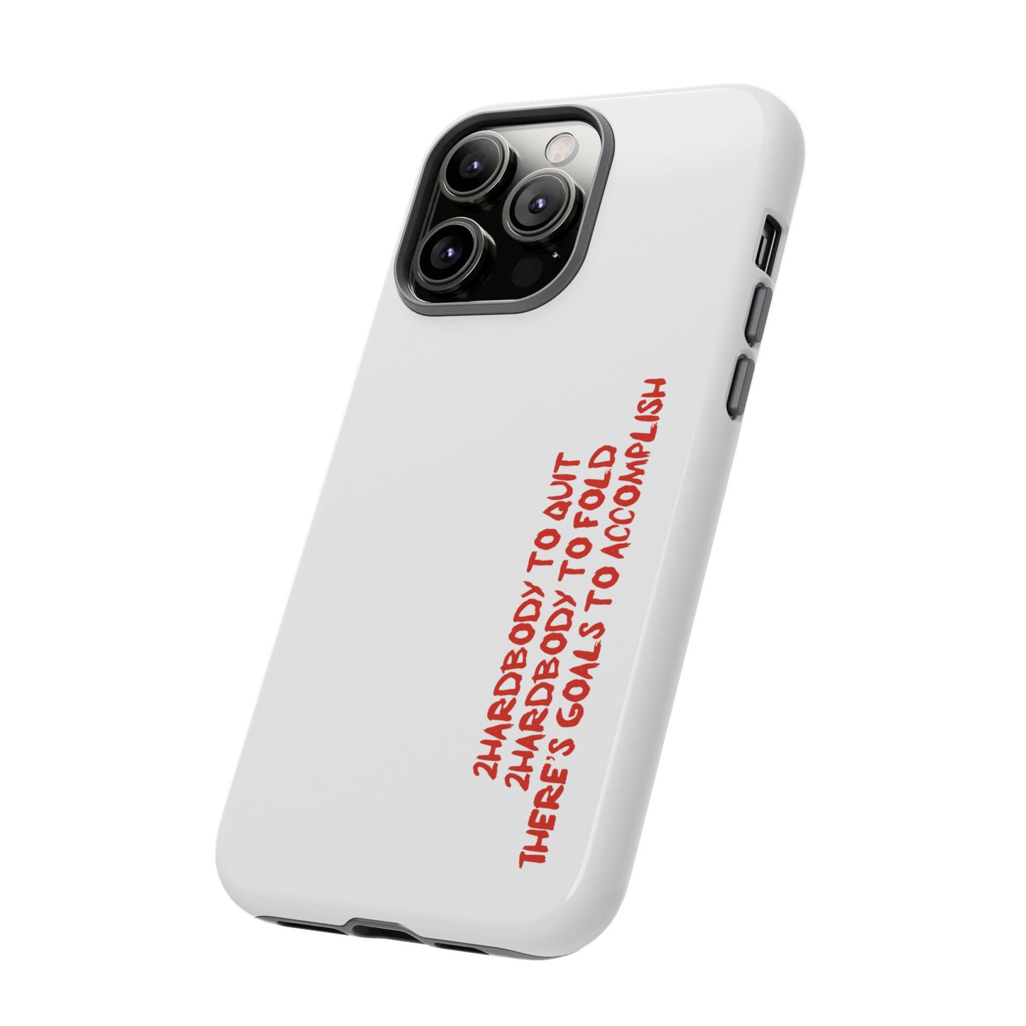 Phone Case - 2 Hardbodyy To Quit Motivational Tough Case Cover