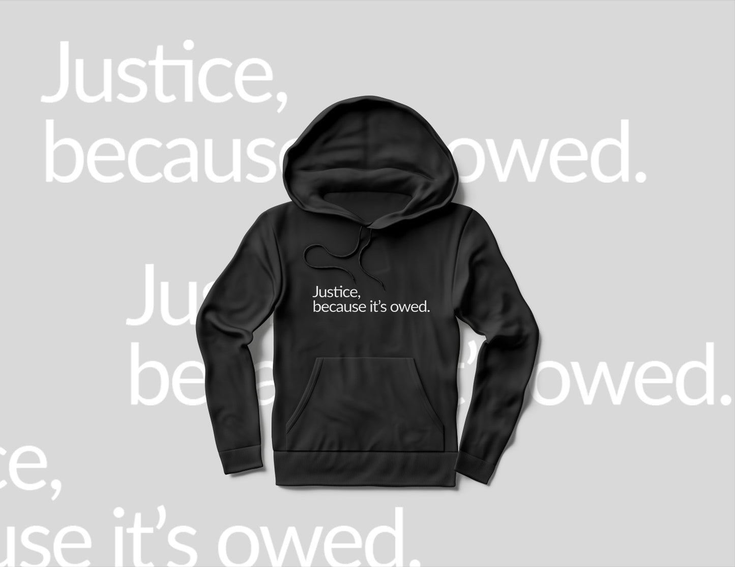 Justice, because it's owed Hoodie